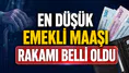 En düşük emekli maaşı belli oldu