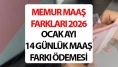 ZAMLI MEMUR MAAŞ FARKI ÖDEME GÜNLERİ OCAK 2026