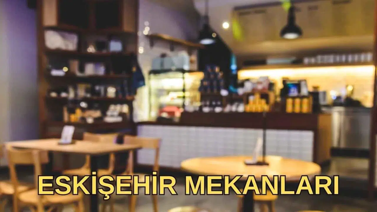 Eskişehir Barlar Listesi: Bu Mekanlara Eşiniz ile Gidebilirsiniz