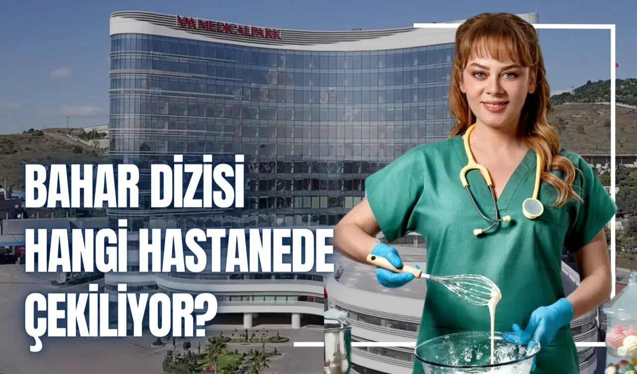 Bahar Dizisi Nerede Çekiliyor? Peran Vakıf Hastanesi Gerçek Mi? Oyuncuları ve Konusu