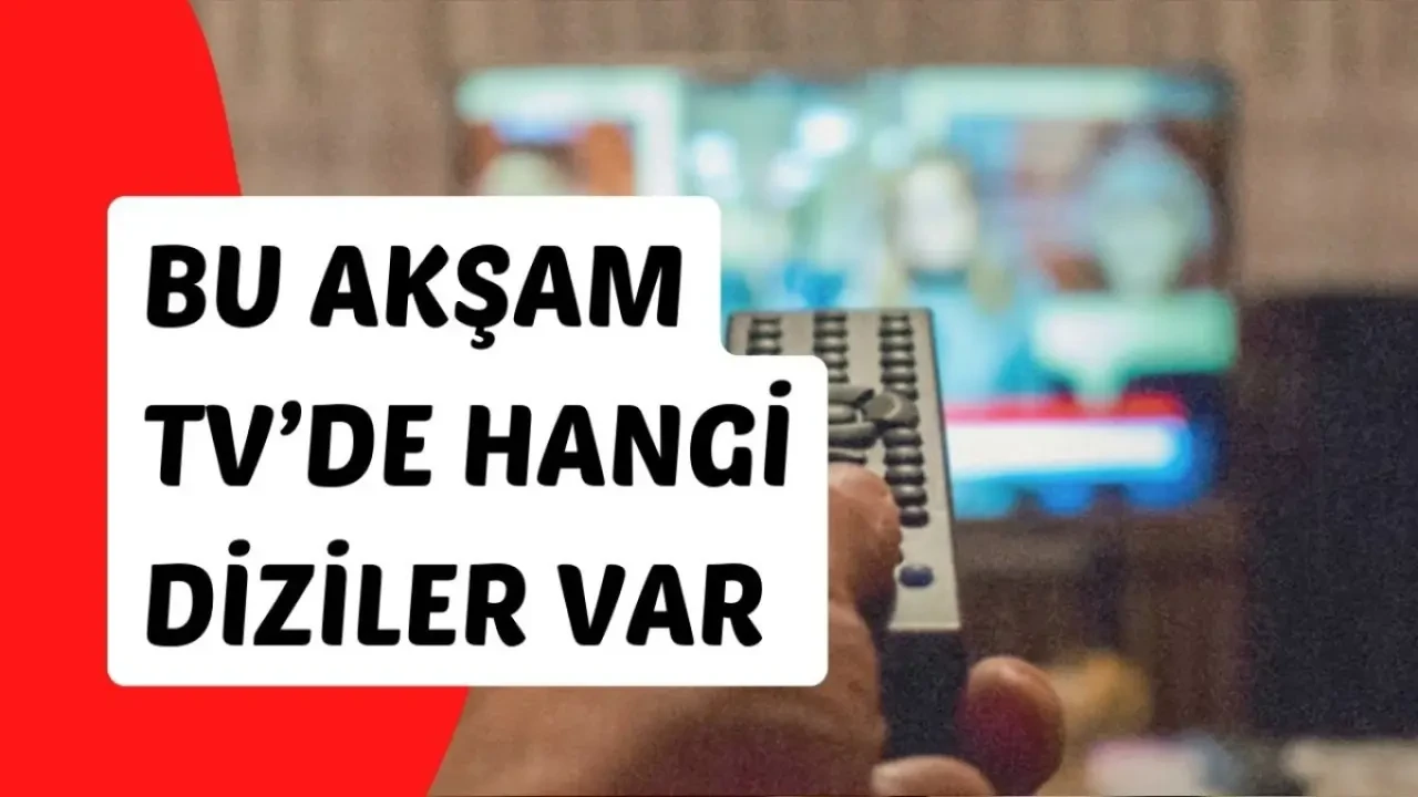 Bu Akşam Hangi Diziler Var? 3 Ocak 2025 Cuma Günü Güncel TV Yayın Akışı