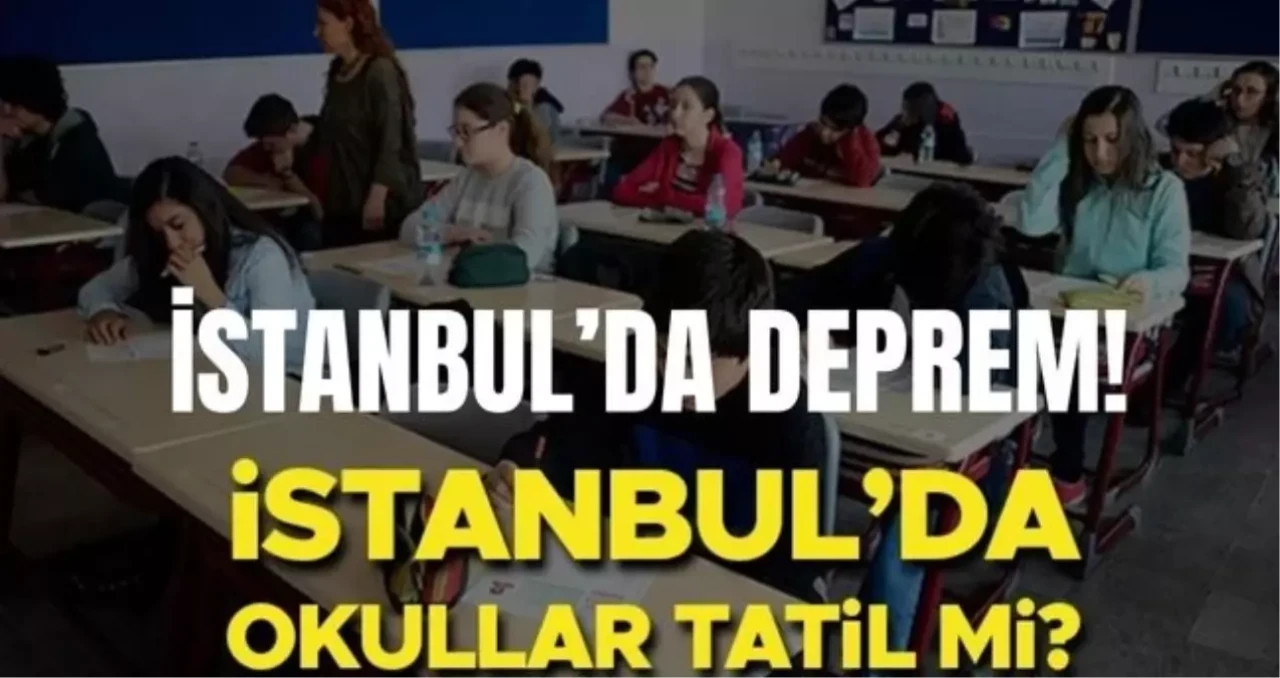 27 Ekim okullar tatil oldu mu? İstanbul'da deprem! İstanbul'da yarın okullar tatil mi? SON DAKİKA!
