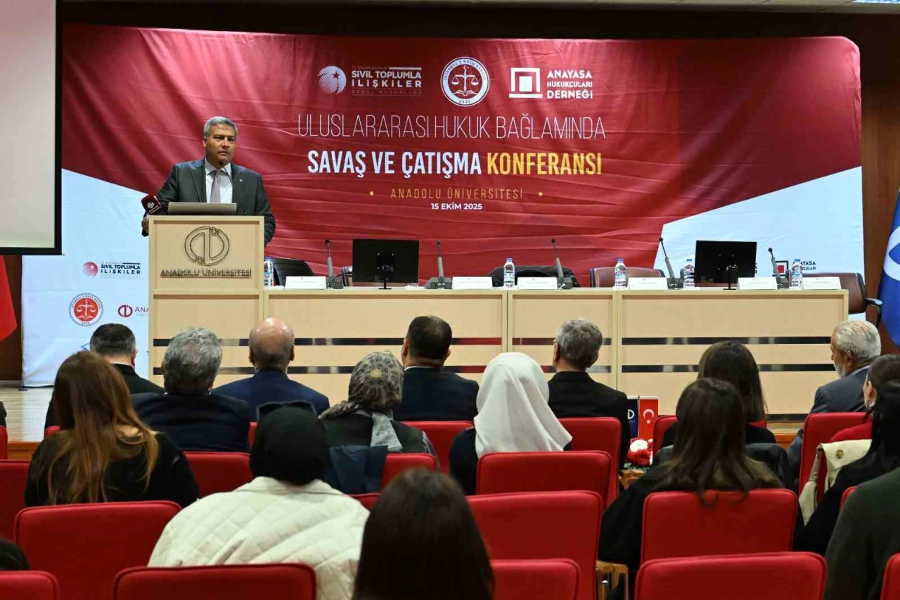 Anadolu Üniversitesi’nde uluslararası hukuk tartışıldı: “Birey, kurum ya da devlet olarak hukuksuzluğa boyun eğmemiz kabul edilemez”