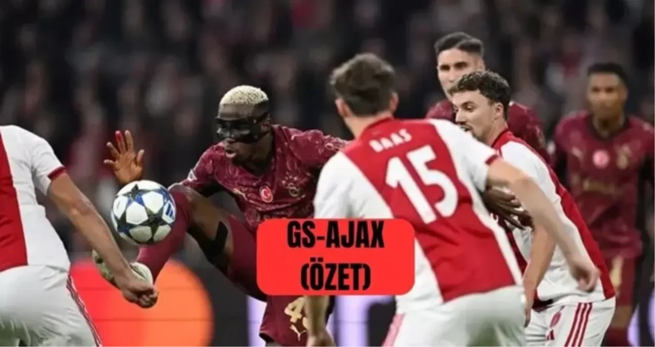 (VİDEO) Galatasaray Ajax maçı kaç kaç bitti? Galatasaray Ajax MAÇ ÖZETİ İZLE!