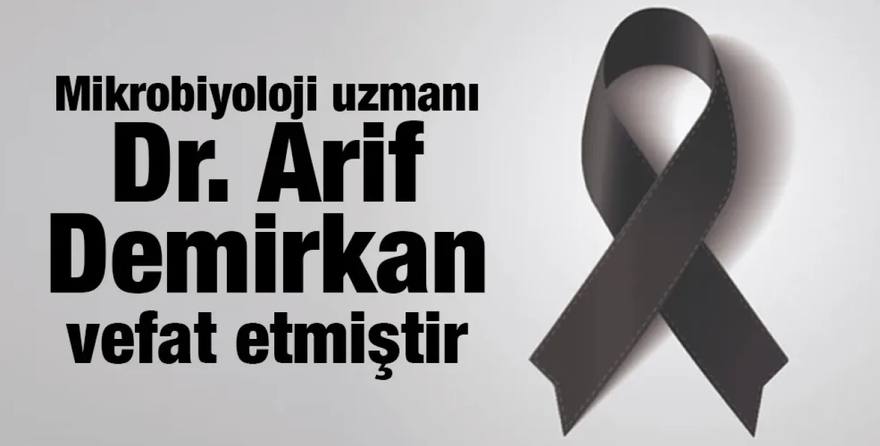 Mikrobiyoloji Uzmanı Dr. Arif Demirkan Kimdir, Ölüm Sebebi Nedir, Neden Öldü?