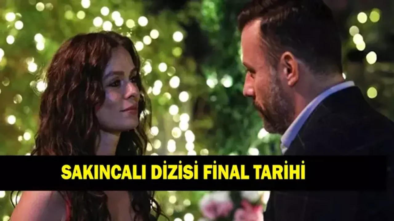 Sakıncalı dizisi neden final yapıyor? Ne zaman final yapacak? SAKINCALI DİZİSİ FİNAL TARİHİ NE ZAMAN?