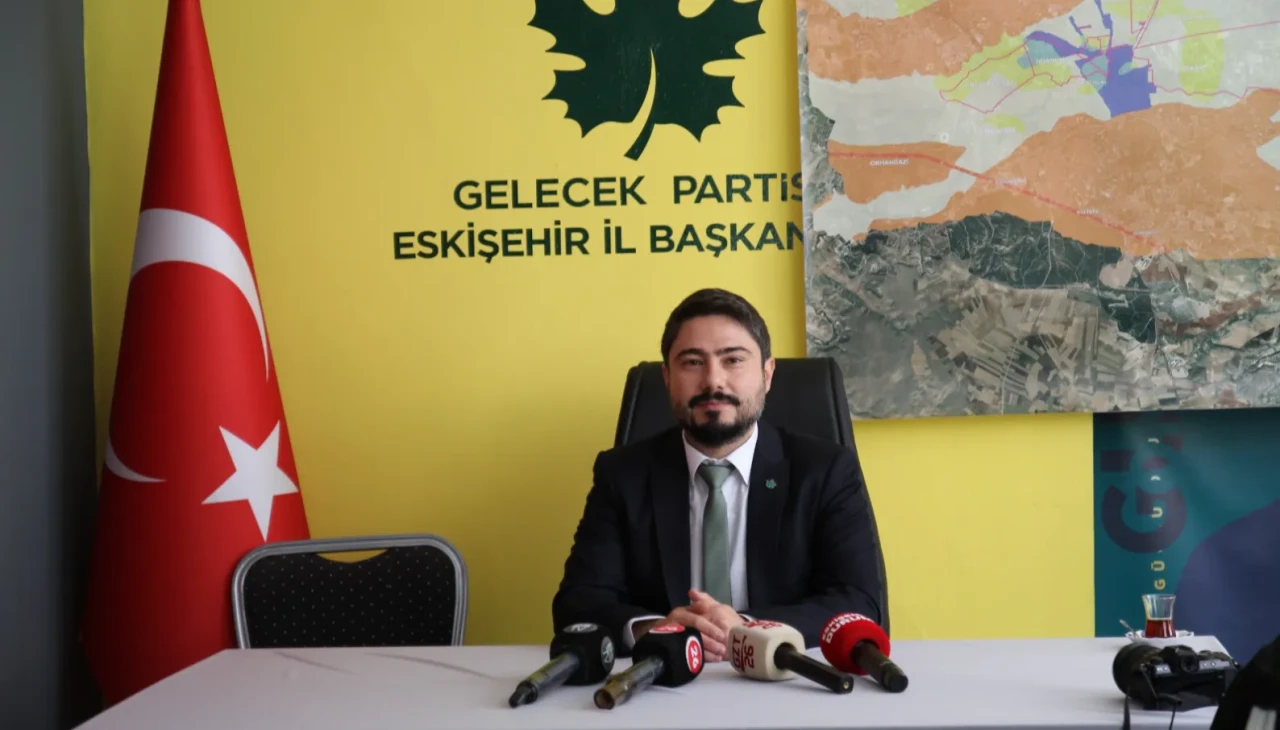 Gelecek Partisi’nden Eskişehir için önemli uyarı: “Bu şehir zamanını kaybetti”