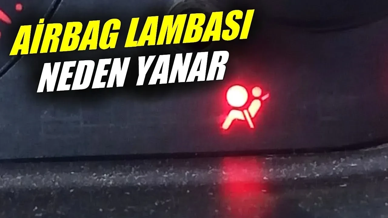 Airbag ışığı neden yanar?