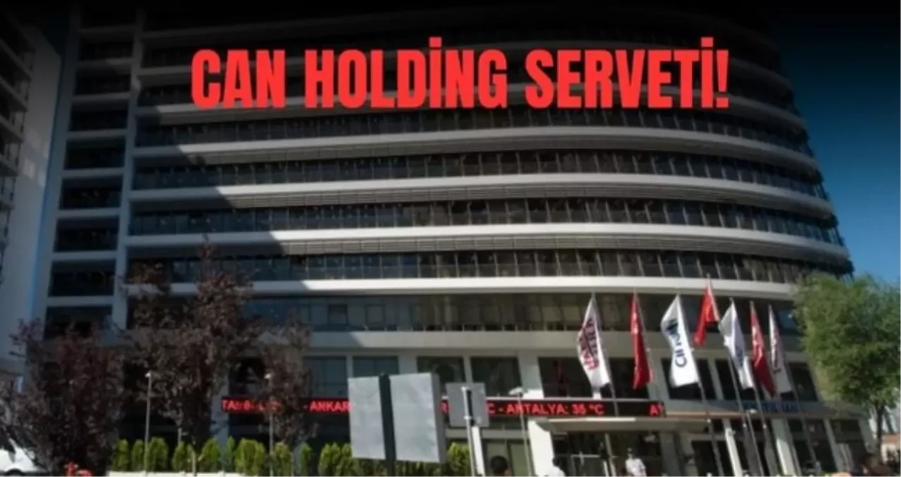 Can Holding şirketleri neler? Can Holding serveti ne kadar?