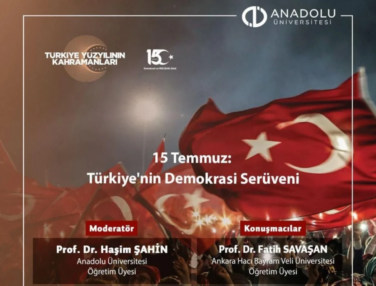 Eskişehir Anadolu Üniversitesi&#8217;nde ‘15 Temmuz Konferansı’