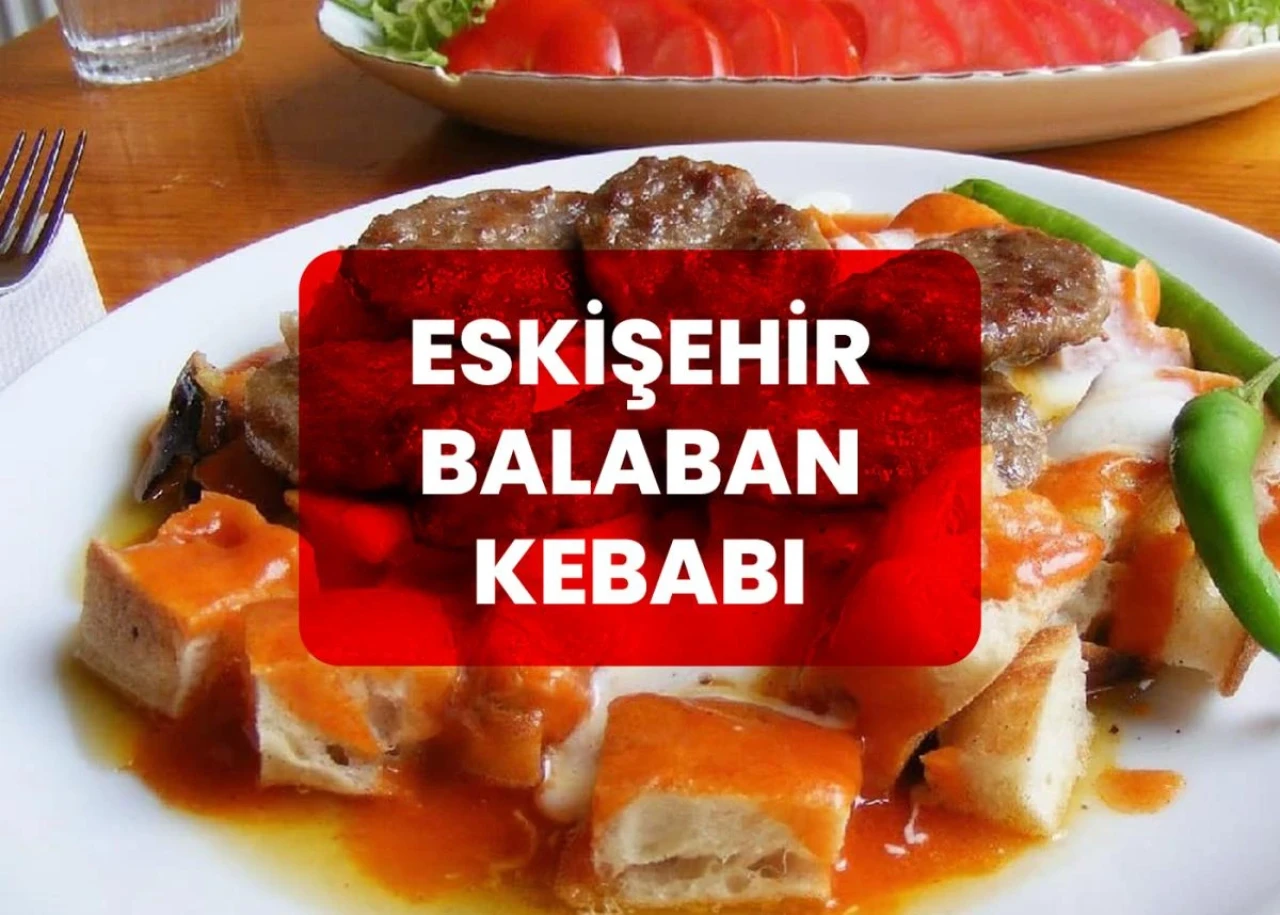 Eskişehir’in Ünlü Balaban Kebabı Nasıl Yapılır?