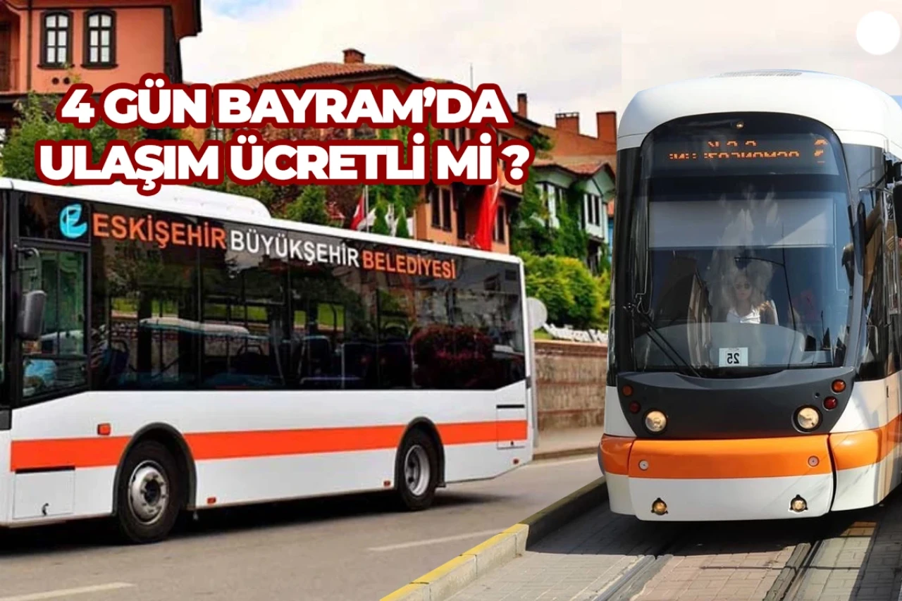 Eskişehir'de Bayram Boyunca 4 Gün Ulaşım Ücretsiz Olacak