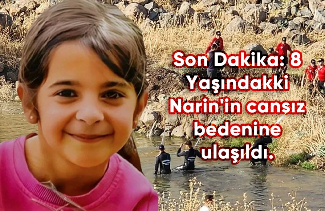 Son Dakika: 8 Yaşındakki Narin'in cansız bedenine ulaşıldı.