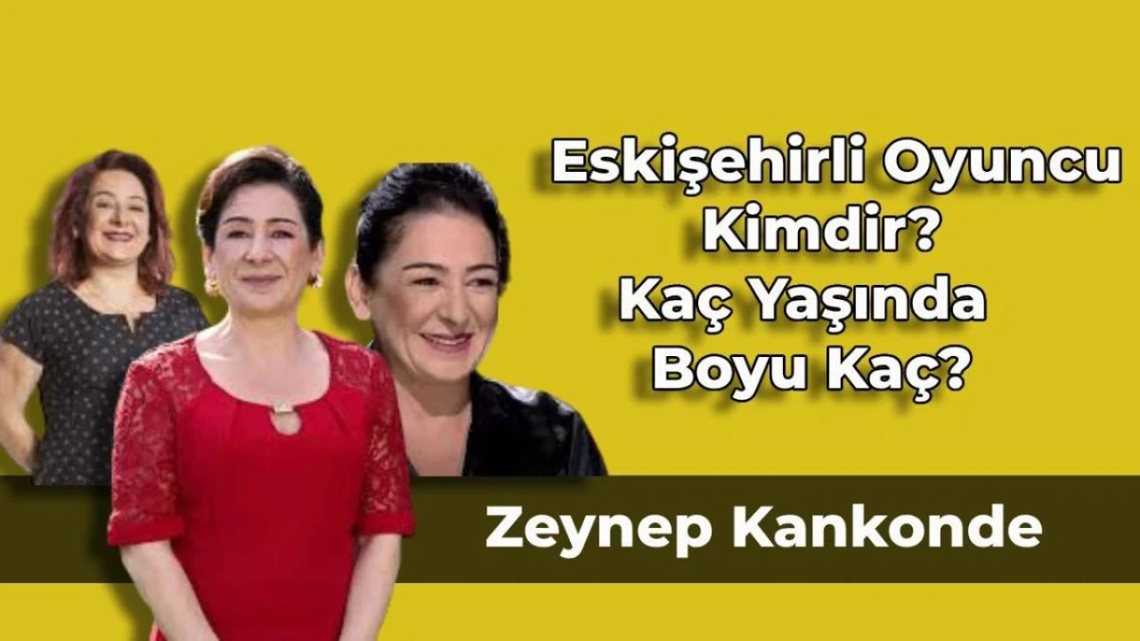 Eskişehirli Oyuncu Zeynep Kankonde Kimdir, Kaç Yaşında, Boyu Kaç?