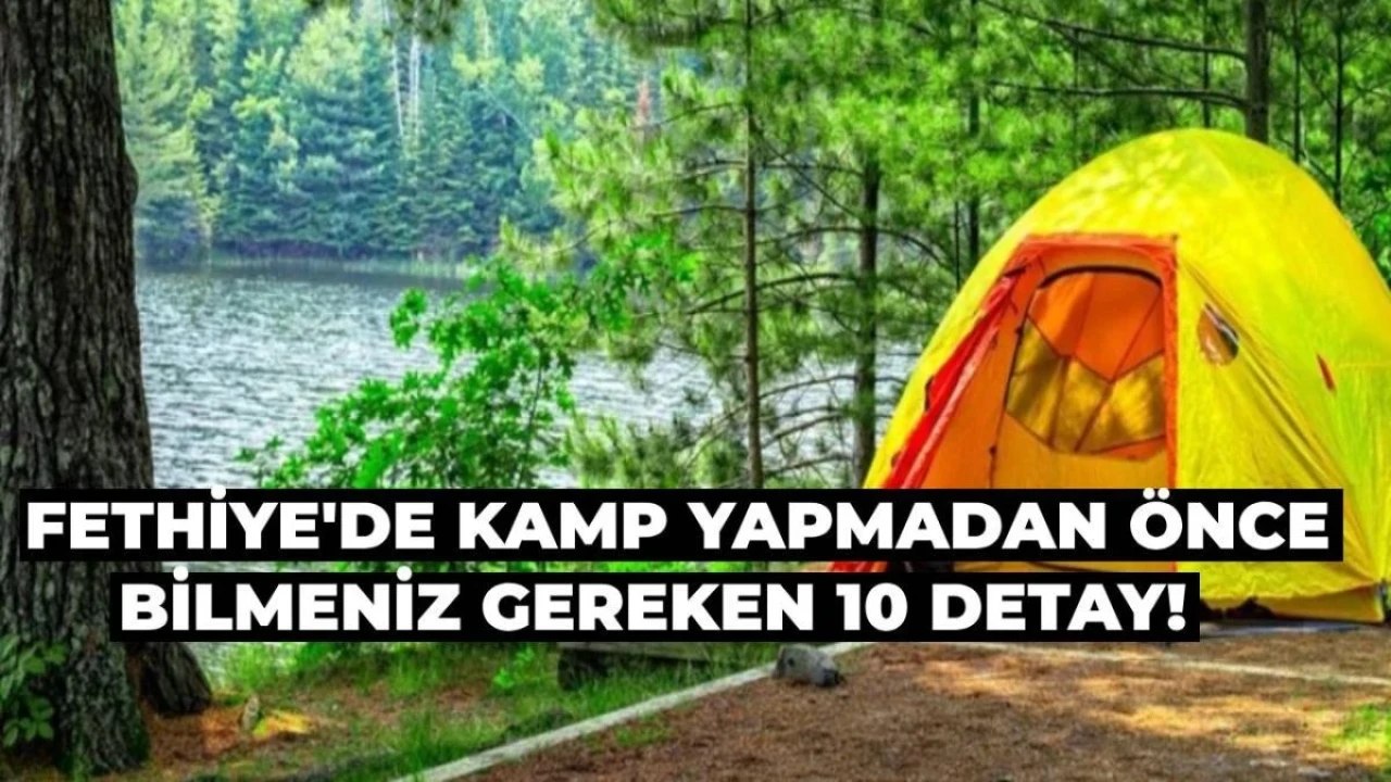 Fethiye Kamp Alanı Seçiminde 10 Kritik Bilgi!