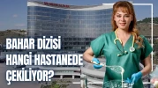 Bahar Dizisi Nerede Çekiliyor? Peran Vakıf Hastanesi Gerçek Mi? Oyuncuları ve Konusu