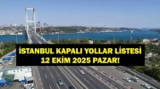 İstanbul'da Hangi Yollar Kapalı, Ne Zaman Açılacak? İSTANBUL KAPALI YOLLAR 12 EKİM: FSM Köprüsü Kapalı Mı?