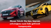 Nissan Teknik Oto’dan, bayram yolculuğunu eşsiz hale getirecek kampanyalar