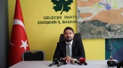 Gelecek Partisi’nden Eskişehir için önemli uyarı: “Bu şehir zamanını kaybetti”