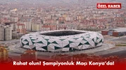 rahat olun! Şampiyonluk Maçı Konya’da! Karar TFF'den Çıkıyor