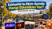 Eskişehir’de Ekim Ayında Hangi Etkinlikler Var? 2026 Etkinlik Takvimi