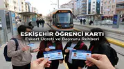 Eskişehir’de Öğrenci Kartı Nasıl Alınır? Eskart Ücreti ve Başvuru Rehberi