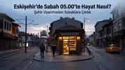 Eskişehir’de Sabah 05.00’te Hayat Nasıl? Şehir Uyanmadan Sokaklara Çıktık