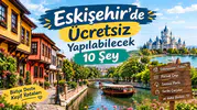 Eskişehir’de Ücretsiz Yapılabilecek 10 Şey
