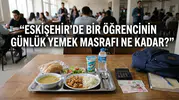 Eskişehir’de Bir Öğrencinin Günlük Yemek Masrafı 2026