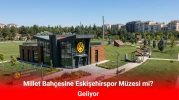 Eskişehirspor taraftarına 2026 müjdesi: Şehrin kalbine dev eser mi geliyor?