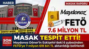 MASAK RAPORU ORTAYA ÇIKARDI: MAYDONOZ DÖNER'DEN FETÖ'YE 7.6 MİLYON TL'LİK TRANSFER!
