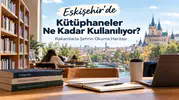 Eskişehir’de Kütüphaneler Ne Kadar Kullanılıyor? Rakamlara Göre Şehrin Okuma Haritası