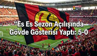 Es Es Sezon Açılışında Gövde Gösterisi Yaptı: 5-0