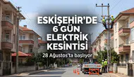 Eskişehir Elektrik Kesintisi: 6 Gün Sürecek
