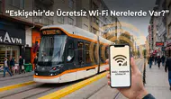 Eskişehir’de Ücretsiz Wi-Fi Nerelerde Var? İnternete Ücretsiz Bağlanabileceğiniz Yerler
