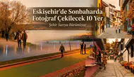 Eskişehir’de Sonbaharda Fotoğraf Çekilecek 10 Yer