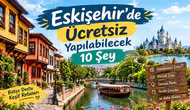 Eskişehir’de Ücretsiz Yapılabilecek 10 Şey