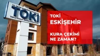 2026 TOKİ 6055 konut Eskişehir kura çekimi ne zaman yapılacak? TOKİ Eskişehir çekilişi ne zaman?
