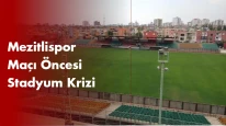 Mezitlispor Maç Yeri Krizi