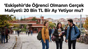 Eskişehir'de Öğrenci Olmanın Gerçek Maliyeti: 20 Bin TL Bir Ay Yetiyor mu?