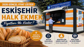 Eskişehir Halk Ekmek Fiyatları Ne Kadar? 2026