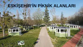 Eskişehir'in En Güzel Piknik Alanları