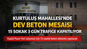 Kurtuluş Mahallesi'nde modern pazar yeri için beton mesaisi: 15 sokak trafiğe kapatılıyor