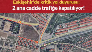 Eskişehir'de sürücüler dikkat: 2 cadde trafiğe kapatılıyor!