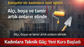 Eskişehir’de kadınlara teknik beceri desteği: Yeni kurs için kayıtlar açıldı