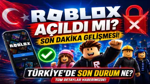 Roblox Açıldı mı? Türkiye'de Son Durum Ne?