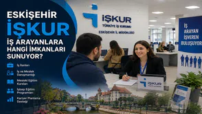Eskişehir İŞKUR İş Arayanlara Hangi İmkanları Sunuyor?