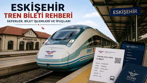 Eskişehir Tren Bileti Rehberi: Seferler, Bilet İşlemleri ve İpuçları