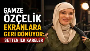Gamze Özçelik Ekranlara Geri Dönüyor: Setten İlk Kareler