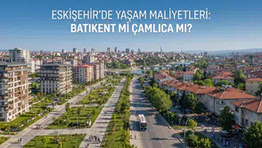 Batıkent mi Çamlıca mı? Yaşam Maliyetlerini Karşılaştırdık